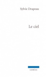 Le ciel, Leméac, 2017 Le ciel, Leméac, 2017