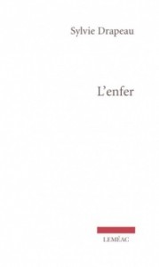 L’enfer, Leméac, 2018 L’enfer, Leméac, 2018