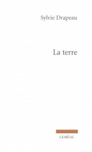 La terre, Leméac, 2019 La terre, Leméac, 2019